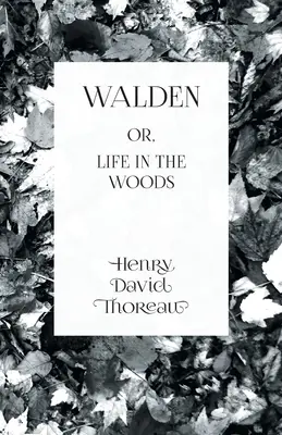 Walden : ou la vie dans les bois - Walden: or, Life in the Woods