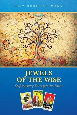 Les joyaux du sage : La maîtrise de soi par le Tarot - Jewels of the Wise: Self-Mastery Through the Tarot