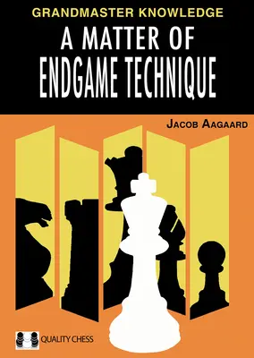 Une question de technique de fin de partie - A Matter of Endgame Technique