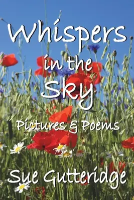 Chuchotements dans le ciel : Images et poèmes - Whispers in the Sky: Pictures and Poems