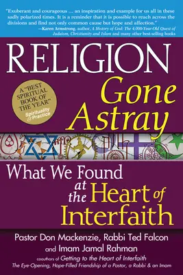 La religion dévoyée : Ce que nous avons découvert au cœur de l'interreligieux - Religion Gone Astray: What We Found at the Heart of Interfaith