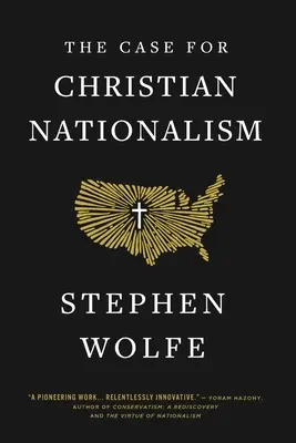 Les arguments en faveur du nationalisme chrétien - The Case for Christian Nationalism