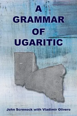 Une grammaire de l'ougaritique - A Grammar of Ugaritic