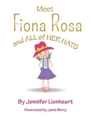 Voici Fiona Rosa : Et tous ses chapeaux - Meet Fiona Rosa: And All of Her Hats