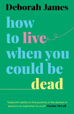 Comment vivre quand on pourrait être mort - How to Live When You Could Be Dead