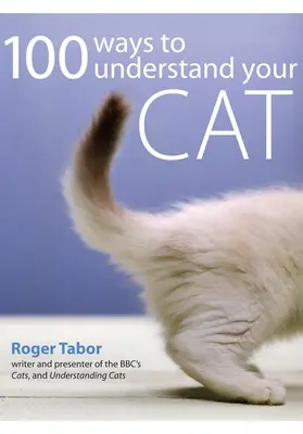 100 façons de comprendre votre chat - 100 Ways to Understand Your Cat