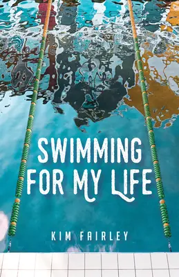 Nager pour ma vie : Un mémoire - Swimming for My Life: A Memoir