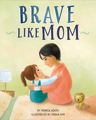 Courageux comme maman - Brave Like Mom