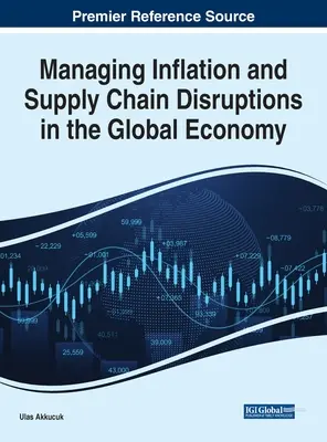 Gérer l'inflation et les perturbations de la chaîne d'approvisionnement dans l'économie mondiale - Managing Inflation and Supply Chain Disruptions in the Global Economy