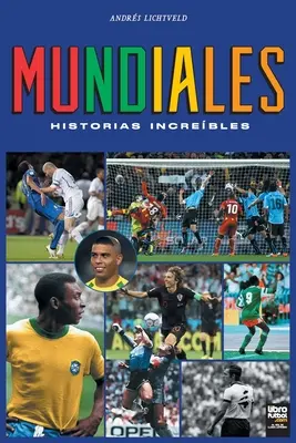 Mundiales : des histoires incroyables - Mundiales: historias increbles