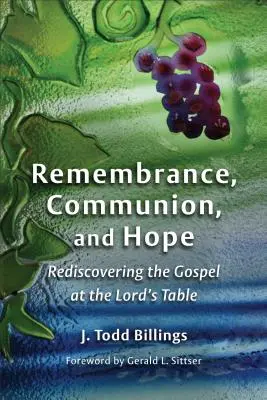 Souvenir, communion et espérance : Redécouvrir l'Evangile à la Table du Seigneur - Remembrance, Communion, and Hope: Rediscovering the Gospel at the Lord's Table