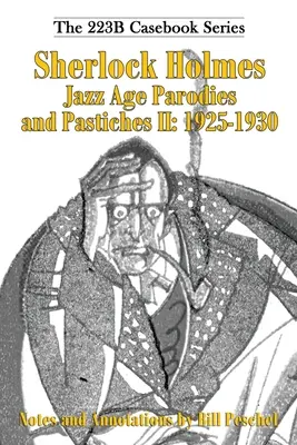 Parodies et pastiches de Sherlock Holmes à l'âge du jazz II : 1925-1930 - Sherlock Holmes Jazz Age Parodies and Pastiches II: 1925-1930