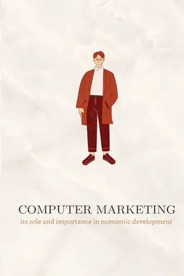 Marketing informatique : son rôle et son importance dans le développement économique - Computer marketing its role and importance in economic development