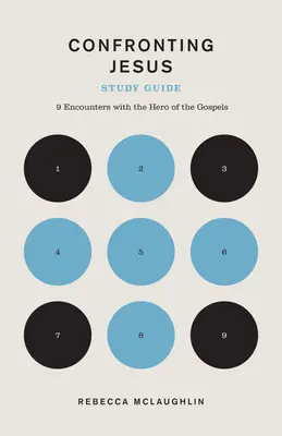 Guide d'étude sur la confrontation avec Jésus - Confronting Jesus Study Guide