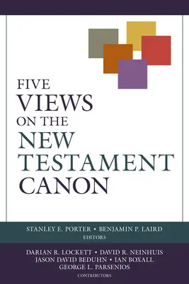 Cinq points de vue sur le canon du Nouveau Testament - Five Views on the New Testament Canon