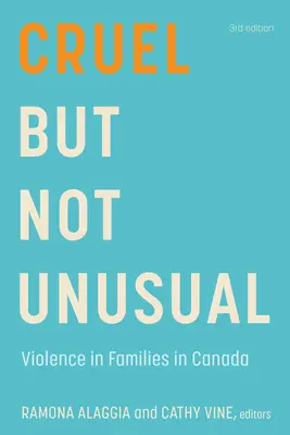 Cruel mais pas inhabituel : La violence familiale au Canada, 3e édition - Cruel But Not Unusual: Violence in Families in Canada, 3rd Edition
