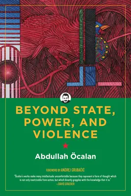 Au-delà de l'État, du pouvoir et de la violence - Beyond State, Power, and Violence