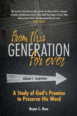 De cette génération pour toujours : Une étude de la promesse de Dieu de préserver sa Parole - From This Generation For Ever: A Study of God's Promise to Preserve His Word