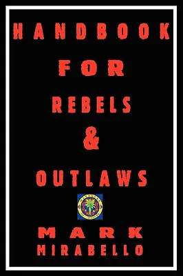 Manuel pour les rebelles et les hors-la-loi - Handbook for Rebels and Outlaws