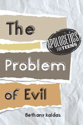 Apologétique pour les adolescents - Le problème du mal - Apologetics for Teens - the Problem of Evil
