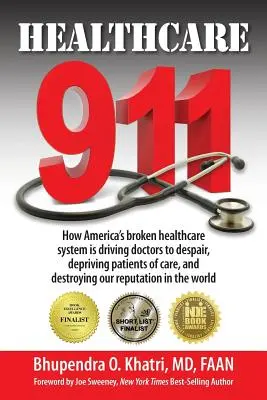 Healthcare 911 : Comment le système de santé défaillant de l'Amérique conduit les médecins au désespoir, prive les patients de soins et détruit notre système de santé. - Healthcare 911: How America's broken healthcare system is driving doctors to despair, depriving patients of care, and destroying our r