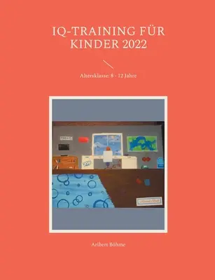 IQ-Training fr Kinder 2022 : Altersklasse : 8 - 12 Jahre - IQ-Training fr Kinder 2022: Altersklasse: 8 - 12 Jahre