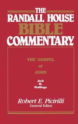 Le commentaire biblique de Randall House : L'Évangile de Jean - The Randall House Bible Commentary: The Gospel of John