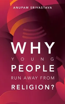 Pourquoi les jeunes fuient-ils la religion ? - Why Young People Run Away from Religion?