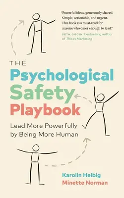 The Psychological Safety Playbook : Diriger avec plus de puissance en étant plus humain - The Psychological Safety Playbook: Lead More Powerfully by Being More Human