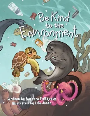 Être respectueux de l'environnement - Be Kind to the Environment