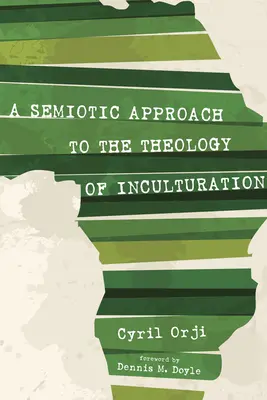 Une approche sémiotique de la théologie de l'inculturation - A Semiotic Approach to the Theology of Inculturation