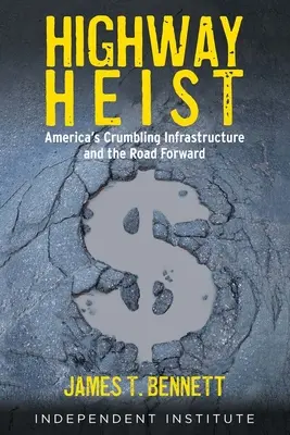 Le vol de l'autoroute : L'infrastructure en ruine de l'Amérique et la voie à suivre - Highway Heist: America's Crumbling Infrastructure and the Road Forward