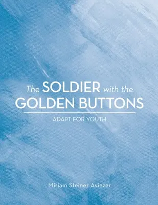 Le soldat aux boutons d'or - Adaptation pour la jeunesse - The Soldier with the Golden Buttons - Adapt for Youth