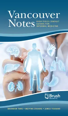 Notes de Vancouver pour la médecine interne : Guides de consultation à haut rendement - Vancouver Notes for Internal Medicine: High-Yield Consult Guides