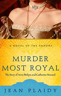 Le meurtre le plus royal : l'histoire d'Anne Boleyn et de Catherine Howard - Murder Most Royal: The Story of Anne Boleyn and Catherine Howard