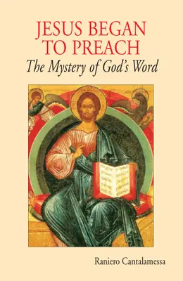 Jésus a commencé à prêcher : Le mystère de la parole de Dieu - Jesus Began to Preach: The Mystery of God's Word