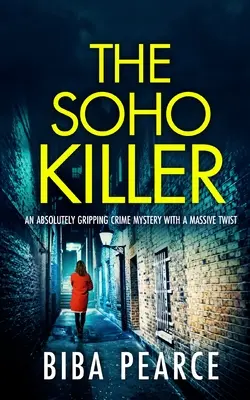 LE TUEUR DU SOHO un mystère policier absolument captivant avec un énorme rebondissement - THE SOHO KILLER an absolutely gripping crime mystery with a massive twist