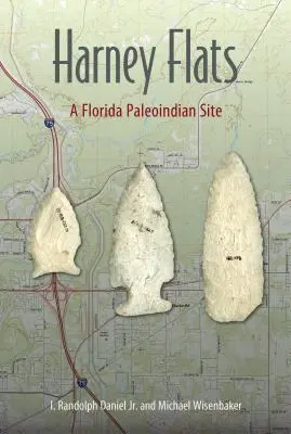 Harney Flats : Un site paléoindien de Floride - Harney Flats: A Florida Paleoindian Site