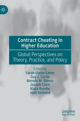 La tricherie contractuelle dans l'enseignement supérieur : Perspectives mondiales sur la théorie, la pratique et la politique - Contract Cheating in Higher Education: Global Perspectives on Theory, Practice, and Policy