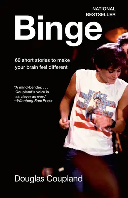 Binge : 60 histoires pour que votre cerveau se sente différent - Binge: 60 Stories to Make Your Brain Feel Different