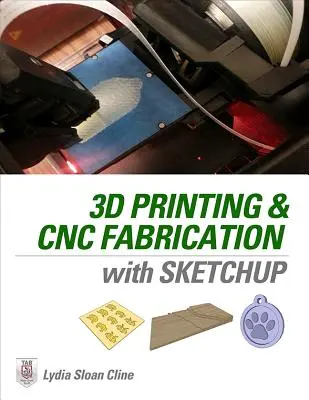 Impression 3D et fabrication CNC avec Sketchup - 3D Printing and CNC Fabrication with Sketchup