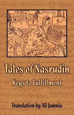 Les contes de Nasrudin : Les clés de l'épanouissement - Tales of Nasrudin: Keys to Fulfillment