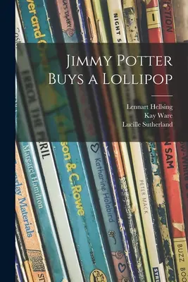 Jimmy Potter achète une sucette - Jimmy Potter Buys a Lollipop