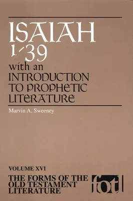 Formes de la littérature de l'Ancien Testament : Isaïe 1-39 avec une introduction à la littérature prophétique - Forms of Old Testament Literature: Isaiah 1-39 with an Introduction to Prophetic Literat