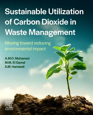 Utilisation durable du dioxyde de carbone dans la gestion des déchets : Vers une réduction de l'impact sur l'environnement - Sustainable Utilization of Carbon Dioxide in Waste Management: Moving Toward Reducing Environmental Impact