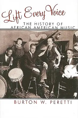 Lift Every Voice : L'histoire de la musique afro-américaine - Lift Every Voice: The History of African American Music