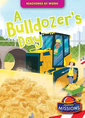 La journée d'un bulldozer - A Bulldozer's Day