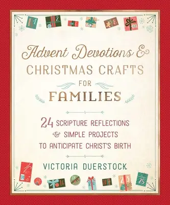 Dévotions de l'Avent et travaux manuels de Noël pour les familles : 24 réflexions sur les Écritures et des projets simples pour anticiper la naissance du Christ - Advent Devotions & Christmas Crafts for Families: 24 Scripture Reflections & Simple Projects to Anticipate Christ's Birth