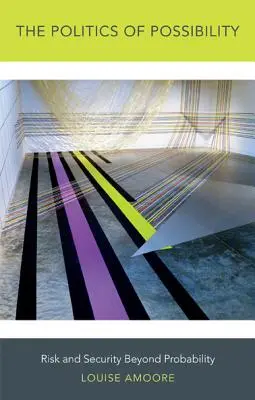 La politique de la possibilité : Risque et sécurité au-delà de la probabilité - The Politics of Possibility: Risk and Security Beyond Probability