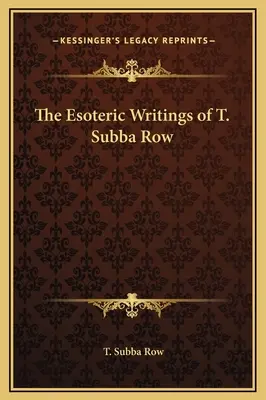 Les écrits ésotériques de T. Subba Row - The Esoteric Writings of T. Subba Row